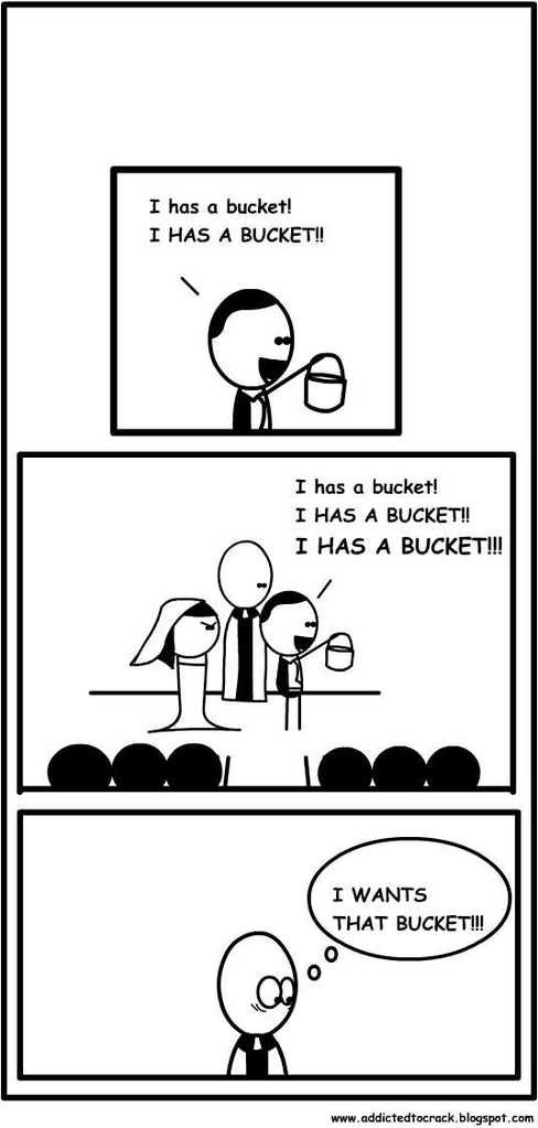 I Has A Bucket!