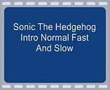 SonicTheHedgehogIntroNormalFastAndS.mp4 video by MASTERSONIC_2007