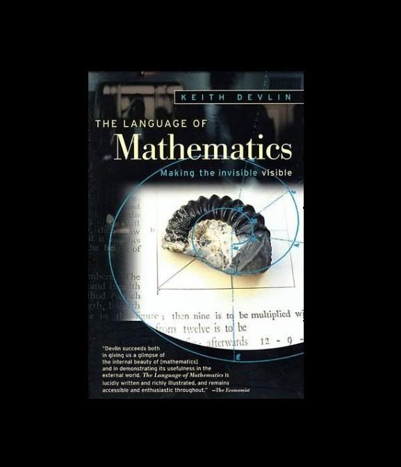 The Language of Mathematics: Making the Invisible Visible by KEITH DEVLIN